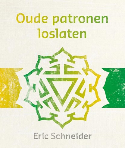 Oude patronen loslaten, Eric Schneider - Paperback - 9789492066404