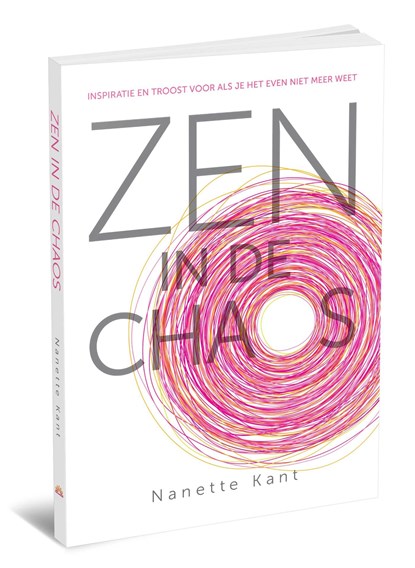 Zen in de chaos, Nanette Kant - Ebook - 9789492066428