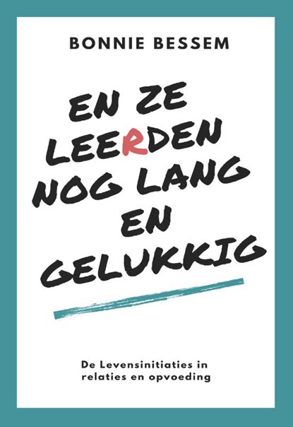 En ze leerden nog lang en gelukkig, Bonnie Bessem - Paperback - 9789492066657