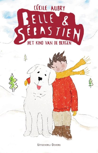 Belle en Sébastien, Cécile Aubry - Gebonden - 9789492068118