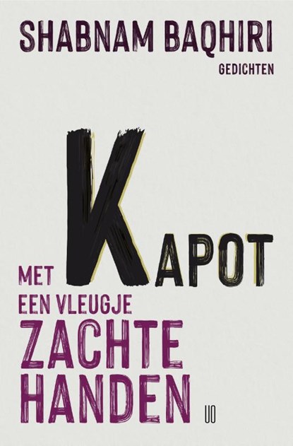 Kapot met een vleugje zachte handen, Shabnam Baqhiri - Paperback - 9789492068897
