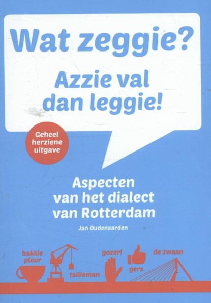 Wat zeggie? Azzie val dan leggie!, Jan Oudenaarden - Paperback - 9789492077301