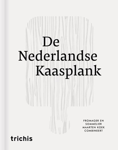 De kaasplank, Maarten Koek ; Etienne Verhoeff - Gebonden - 9789492077677