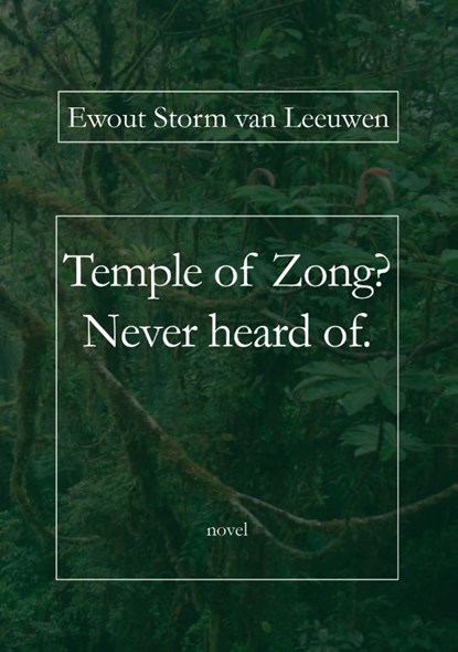 Temple of Zong? Never heard of., Ewout Storm van Leeuwen - Paperback - 9789492079824