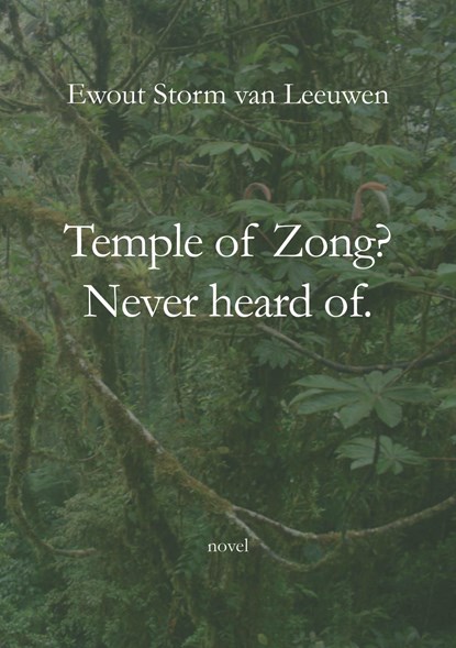 Temple of Zong? Never heard of., Ewout Storm van Leeuwen - Ebook - 9789492079831