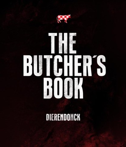 The butcher's book, Hendrik Dierendonck ; René Sépul ; Marijke Libert ; stephan Vanfleteren ; Thomas Sweertvaegher - Gebonden - 9789492081520