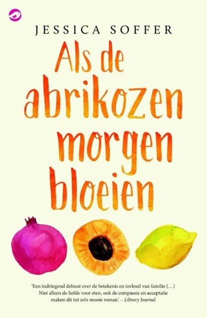 Als de abrikozen morgen bloeien, Jessica Soffer - Ebook - 9789492086181