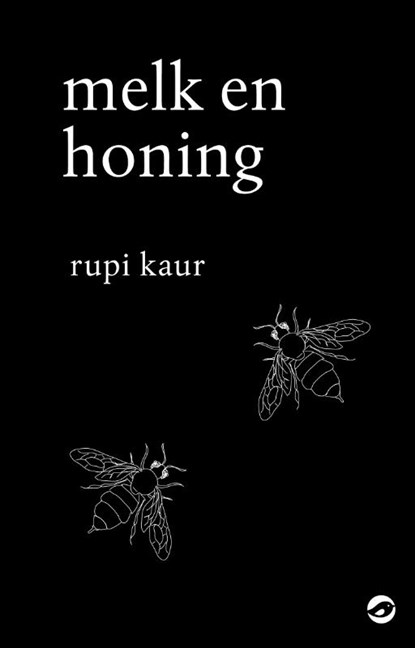 Melk en honing, Rupi Kaur - Gebonden - 9789492086600