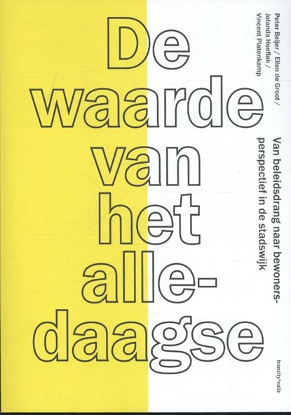De waarde van het alledaagse, Peter Beijer ; Ellen de Groot ; Jolanda Hoeflak ; Vincent Platenkamp - Paperback - 9789492095169
