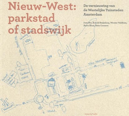 Nieuw-West: parkstad of stadswijk ?, Ivan Nio ; Arnold Reijndorp ; Wouter Veldhuis ; Anita Blom ; Hein Coumou - Paperback - 9789492095220