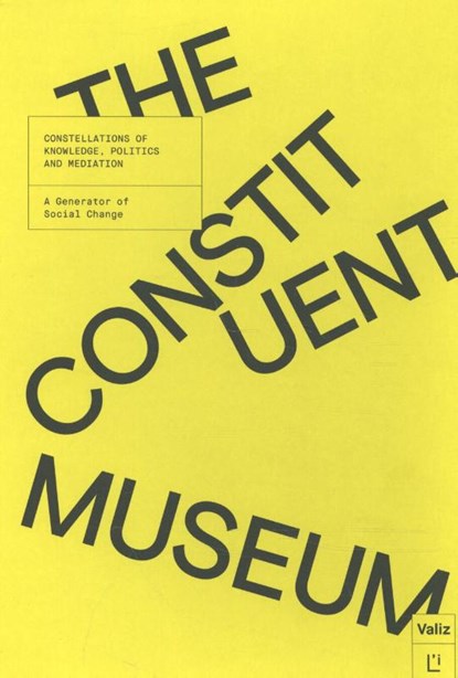 The Constituent Museum, John Byrne ; Charles Esche ; Steven ten Thije ; Maria Lind - Paperback - 9789492095428