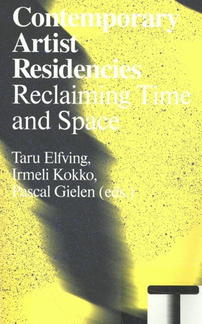 Contemporary Artist Residencies, Pascal Gielen ; Irmeli Kokko ; Taru Elfving ; Nikos Papastergiades - Paperback - 9789492095466