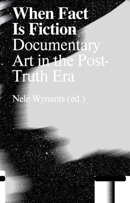 When Fact Is Fiction, Nele Wynants - Paperback - 9789492095718