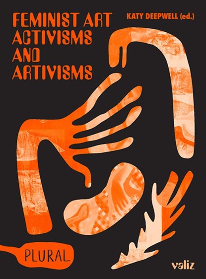 Feminist Art Activisms and Artivisms, Katy Deepwell - Paperback - 9789492095725