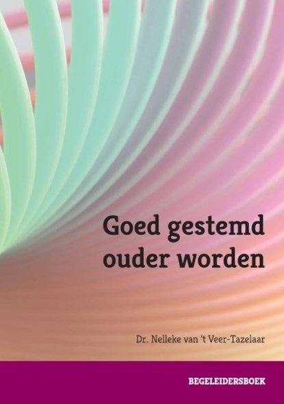 Goed gestemd ouder worden, Nelleke van 't Veer - Tazelaar - Paperback - 9789492096050
