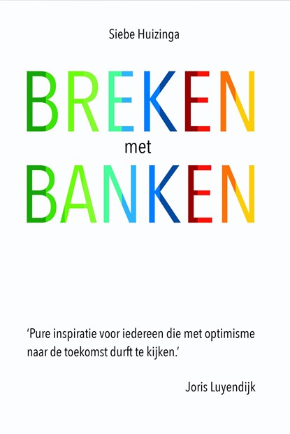 Breken met banken, Siebe Huizinga - Ebook - 9789492107053