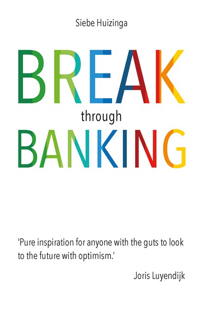 Break Through Banking, Siebe Huizinga - Ebook - 9789492107084