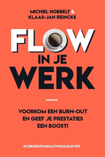 Flow in je werk, Michiel Hobbelt ; Klaas-Jan Reincke - Paperback - 9789492107169