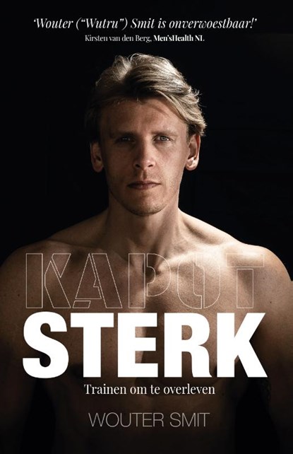 Kapot Sterk, Wouter Smit - Paperback - 9789492107312