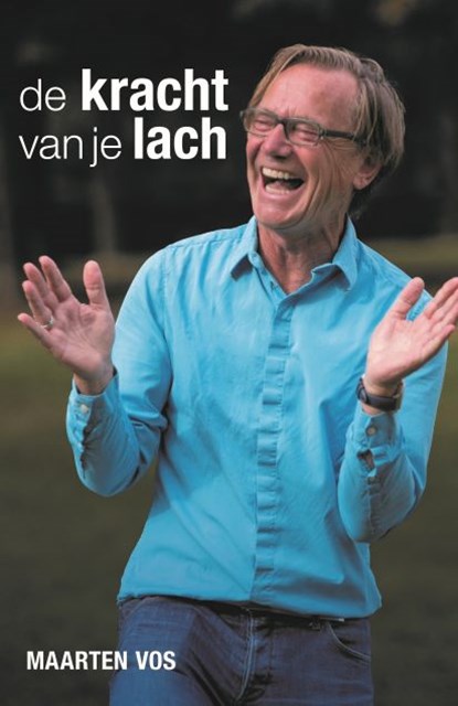De kracht van je lach, Maarten Vos - Paperback - 9789492107367