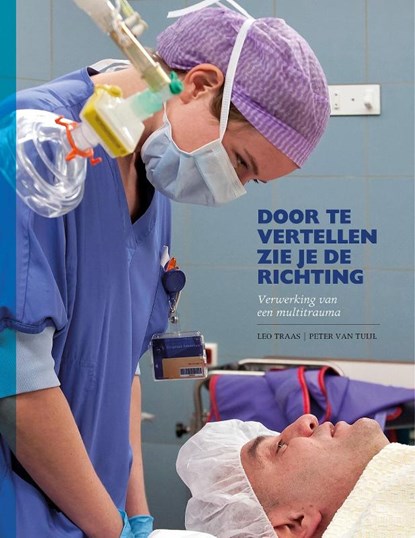 Door te vertellen zie je de richting, Leo Traas ; Peter van Tuijl - Gebonden - 9789492108081