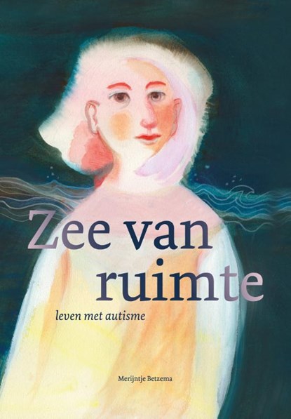 Zee van ruimte, leven met autisme, Merijntje Betzema - Paperback - 9789492108470