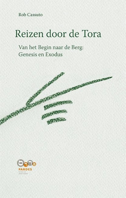 Reizen door de Tora Van het begin naar de berg: Genesis en Exodus, Rob Cassuto - Paperback - 9789492110145