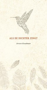 Als de dichter zingt - Jeroen Kraakman - 9789492115447