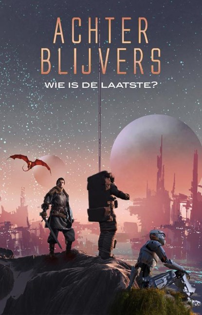 Achterblijvers, Hay van den Munckhof ; Garvin Pouw ; Mike Jansen ; Johan Klein Haneveld ; Dex Perry ; Jan Meijers ; Tim Reus ; Peter Kaptein ; Wouter van Gorp ; Niels Colijn ; Jorrit de Klerk ; Romi de Temmerman ; Annette Akkermans ; Niels van Beelen ; Mark Bruinekreeft ; Mark Groenen ; Miranda Weernink ; Cathinca  - Paperback - 9789492115553