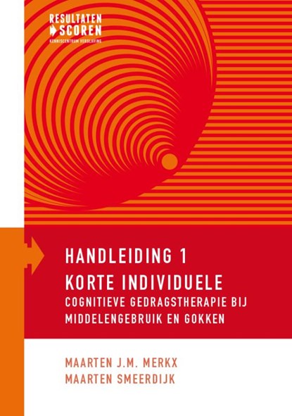 Korte individuele Cognitieve gedragstherapie bij middelengebruik en gokken, Maarten J.M. Merkx ; Maarten Smeerdijk - Paperback - 9789492121004