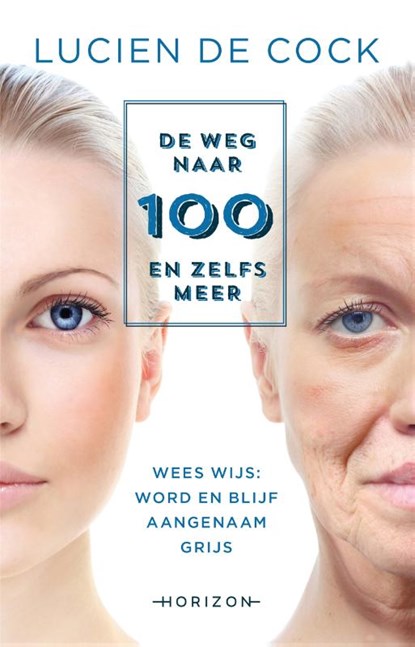 De weg naar 100 en zelfs meer, Lucien de Cock - Paperback - 9789492159212