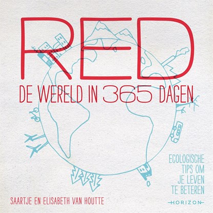 Red de wereld in 365 dagen, Elisabeth Van Houtte ; Saartje Van Houtte - Luisterboek MP3 - 9789492159243