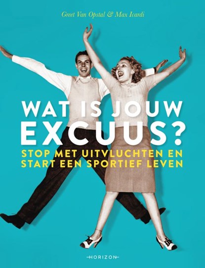 Wat is jouw excuus?, Greet Van Opstal ; Max Icardi - Paperback - 9789492159786