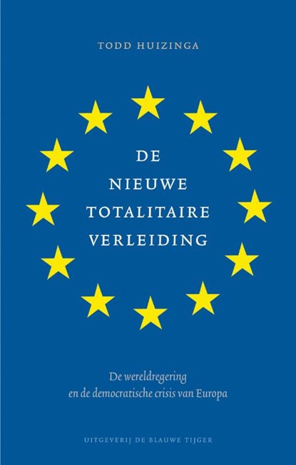 De nieuwe totalitaire verleiding, Todd Huizinga - Paperback - 9789492161673