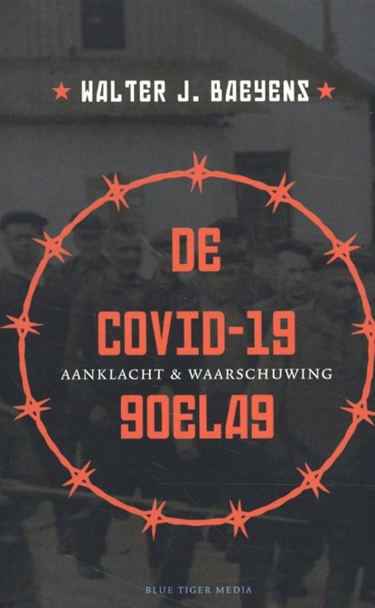 De covid-19 goelag, Walter J. Baeyens - Paperback - 9789492161901