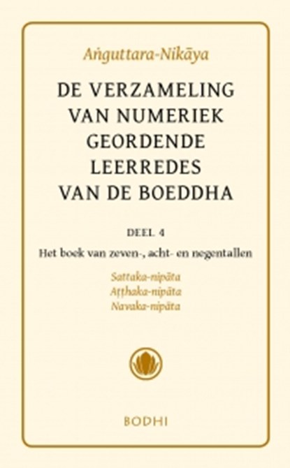 Anguttara-Nikaya 4 Het boek van zeven-, acht- en negentallen (Sattaka-,Atthaka-, Navaka-Nikaya), niet bekend - Gebonden - 9789492166043