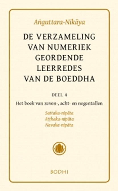 Anguttara-Nikaya 4 Het boek van zeven-, acht- en negentallen (Sattaka-,Atthaka-, Navaka-Nikaya), niet bekend - Gebonden - 9789492166043