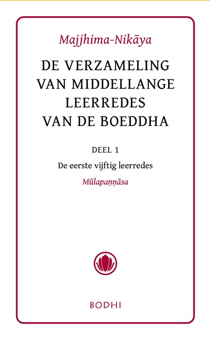 Majjhima-Nikaya / 1. De eerste vijftig leerredes (Mulapannasa), niet bekend - Ebook - 9789492166050