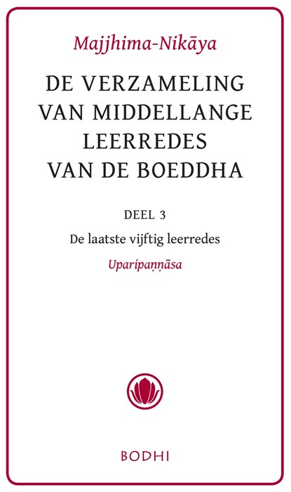 Majjhima-Nikaya / 3 De laatste vijftig leerredes (Uparipannasa), niet bekend - Ebook - 9789492166074