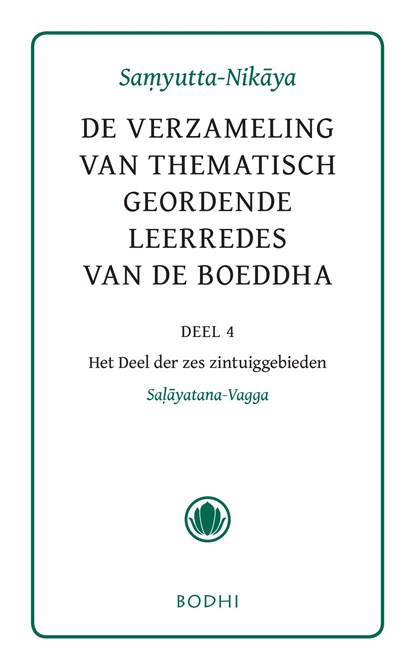 Samyutta-Nikaya / 4 Het deel der zes zintuiggebieden (Salyatana-Vagga), niet bekend - Ebook - 9789492166142