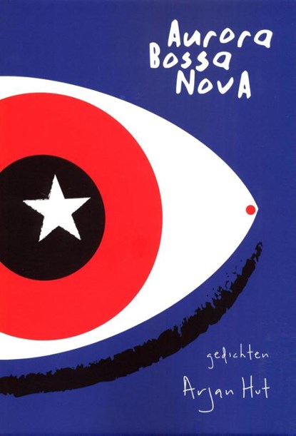 Aurora bossa nova, Arjan Hut - Paperback - 9789492176448