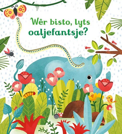 Wêr bisto, lyts oaljefantsje?, Sam Taplin - Paperback - 9789492176707