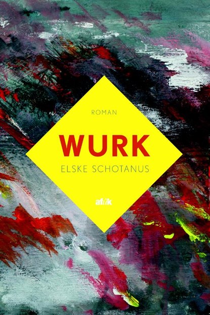 Wurk, Elske Schotanus - Paperback - 9789492176745