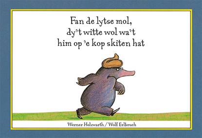 Fan de lytse mol, dy't witte wol wa't him op 'e kop skiten hat, Werner Holzwarth - Gebonden - 9789492176981