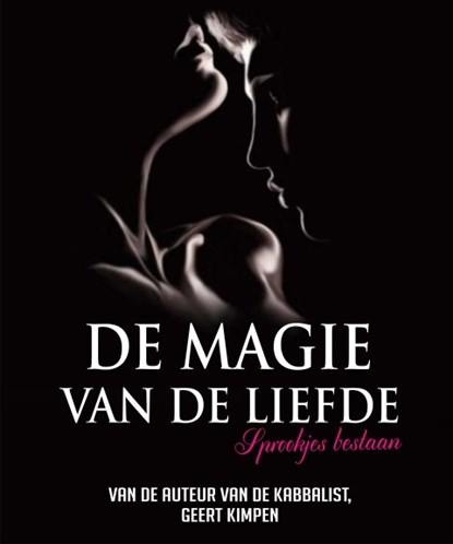 De magie van de liefde, Geert Kimpen - Paperback - 9789492179234