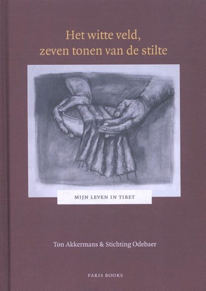 Het witte veld, zeven tonen van de stilte, Ton Akkermans ; Stichting Odebaer - Gebonden - 9789492179265