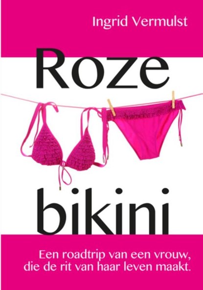 Roze bikini, Ingrid Vermulst - Paperback - 9789492179340
