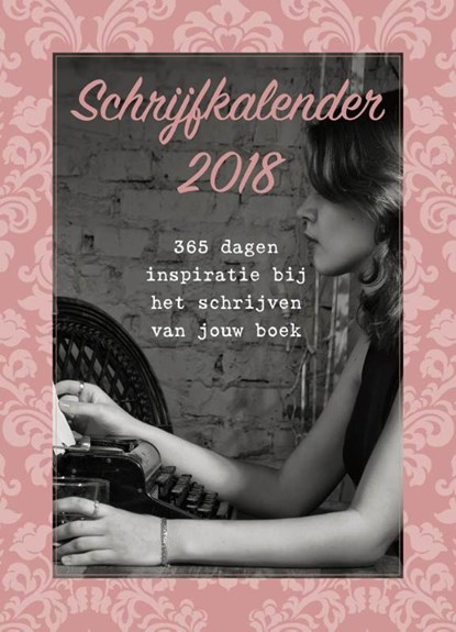 Schrijfkalender 2018, Jet Hoogerwaard ; Jacqueline Zirkzee ; Shanti Michelle - Paperback - 9789492179777