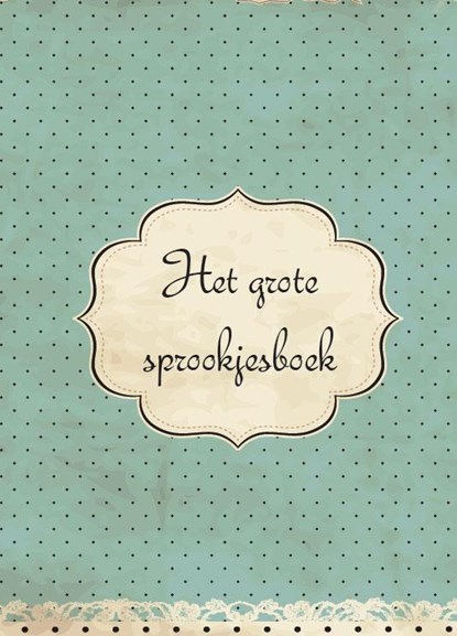 Het grote sprookjes boek, Ans Kuijck Linders - Paperback - 9789492182302