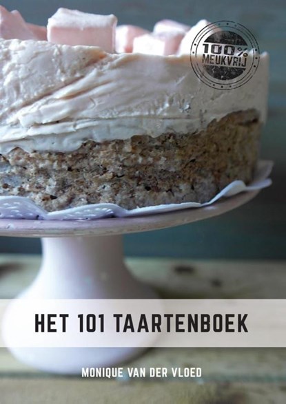 Het 101 taartenboek, Monique van der Vloed - Gebonden - 9789492182715